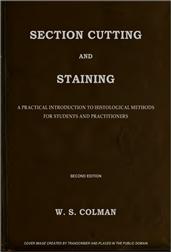 Section Cutting and Staining / A practical introduction to histological methods for students and practitioners