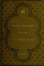 What to Eat, How to Serve it