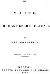 The Young Housekeeper`s Friend / Revised and Enlarged