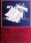 The `Ayesha` being the adventures of the landing squad of the `Emden`