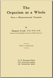 The Organism as a Whole / From a Physicochemical Viewpoint