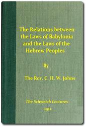 The Relations between the Laws of Babylonia and the Laws of the Hebrew Peoples / The Schweich Lectures