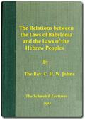 The Relations between the Laws of Babylonia and the Laws of the Hebrew Peoples / The Schweich Lectures