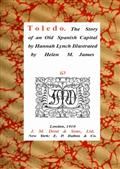 Toledo, the Story of an Old Spanish Capital