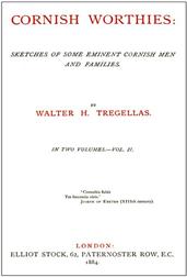 Cornish Worthies, Volume 2 (of 2) / Sketches of Some Eminent Cornish Men and Women