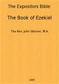 The Expositor`s Bible: The Book of Ezekiel