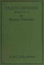 Fletcherism / What it is, or how I became Young at Sixty