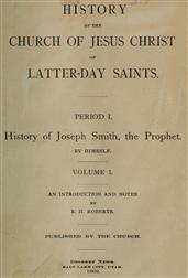History of the Church of Jesus Christ of Latter-Day Saints, Volume 1 / Period 1. History of Joseph Smith, the Prophet