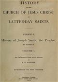 History of the Church of Jesus Christ of Latter-Day Saints, Volume 1 / Period 1. History of Joseph Smith, the Prophet