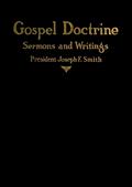 Gospel Doctrine / Selections from the Sermons and Writings of Joseph F. Smith