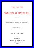 Who was the Commander at Bunker Hill? / With Remarks on Frothingham`s History of the Battle