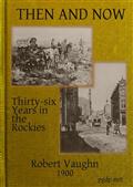 Then and Now / or, Thirty-Six Years in the Rockies