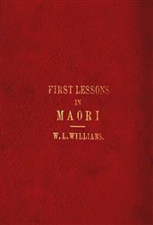 First Lessons in the Maori Language / with a short vocabulary