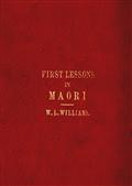 First Lessons in the Maori Language / with a short vocabulary
