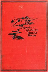 Along Alaska`s Great River