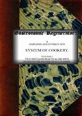 The Gastronomic Regenerator: / a Simplified and Entirely New System of Cookery, with / nearly Two Thousand Practical Receipts suited to the income / of all Classes