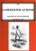 The Gamekeeper at Home / Sketches of natural history and rural life (Illustrated)