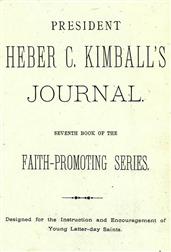President Heber C. Kimball`s Journal / Seventh Book of the Faith-Promoting Series