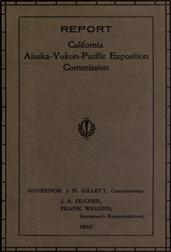 Report of Governor`s Representatives for California at Alaska-Yukon-Pacific Exposition Commission