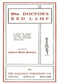 The Doctor`s Red Lamp / A Book of Short Stories Concerning the Doctor`s Daily Life