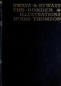 Highways and Byways in The Border / Illustrated