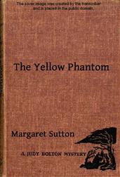 The Yellow Phantom / A Judy Bolton Mystery