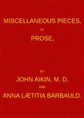 Miscellaneous Pieces, in Prose