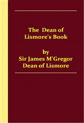 Dean of Lismore`s Book / A Selection of Ancient Gaelic Poetry