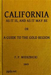 California As It Is and As It May Be / A Guide To The Gold Region