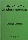 Letters from the Alleghany Mountains