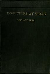 Inventors at Work / With Chapters on Discovery