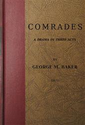 Comrades / A Drama in Three Acts