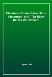 Christmas Stories / Jest `Fore Christmas" and "The Night Before Christmas""
