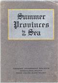Summer Provinces by the Sea / A description of the Vacation Resources of Eastern Quebec / and the Maritime Provinces of Canada, in the territory / served by the Canadian Government Railways