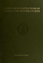 Plans and Illustrations of Prisons and Reformatories