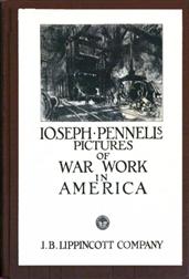 Joseph Pennell`s Pictures of War Work in America / Reproductions of a series of lithographs of munition works made by him / with the permission and authority of the united states government, with / notes and an introduction by the artist