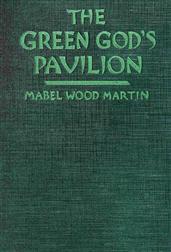 The Green God`s Pavilion / A novel of the Philippines