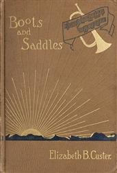 Boots and Saddles; Or, Life in Dakota with General Custer