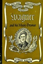 Wagner and His Music Dramas / The New York Philharmonic Symphony Society Presents...