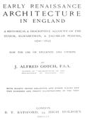 Early Renaissance Architecture in England / A Historical&Descriptive Account of the Tudor, Elizabethan,&Jacobean Periods, 1500-1625