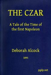 The Czar / A tale of the Time of the First Napoleon