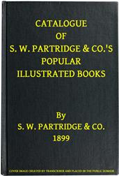 Catalogue of S. W. Partridge&Co.`s Popular Illustrated Books