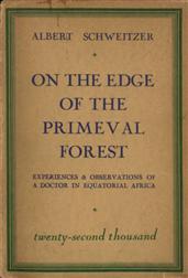 On the Edge of the Primeval Forest / Experiences and Observations of a Doctor in Equatorial Africa