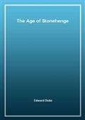 The Age of Stonehenge
