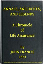 Annals, Anecdotes and Legends / A Chronicle of Life Assurance