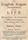 The English Rogue: Described in the Life of Meriton Latroon, A Witty Extravagant