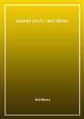 Jaunty Jock / and Other Stories