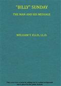 Billy" Sunday / The Man and His Message"