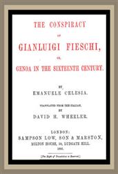 The Conspiracy of Gianluigi Fieschi, / or, Genoa in the sixteenth century.