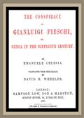 The Conspiracy of Gianluigi Fieschi, / or, Genoa in the sixteenth century.